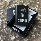 【メール便送料無料】【並行輸入品】 ZIPPO ジッポー Can't Fix Stupid オイルライター レギュラーサイズ ブラック マット 28664