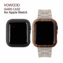 VOWOOD Apple Watch ハードケース45/44/41/40mm Series 7-3/SE 黒檀調・ウォルナット調パターンカバー 木目調アップルウォッチカバー apple docomo SoftBank au 楽天 ウオッチ 時計VW74061AWCP Roa 8809641740618