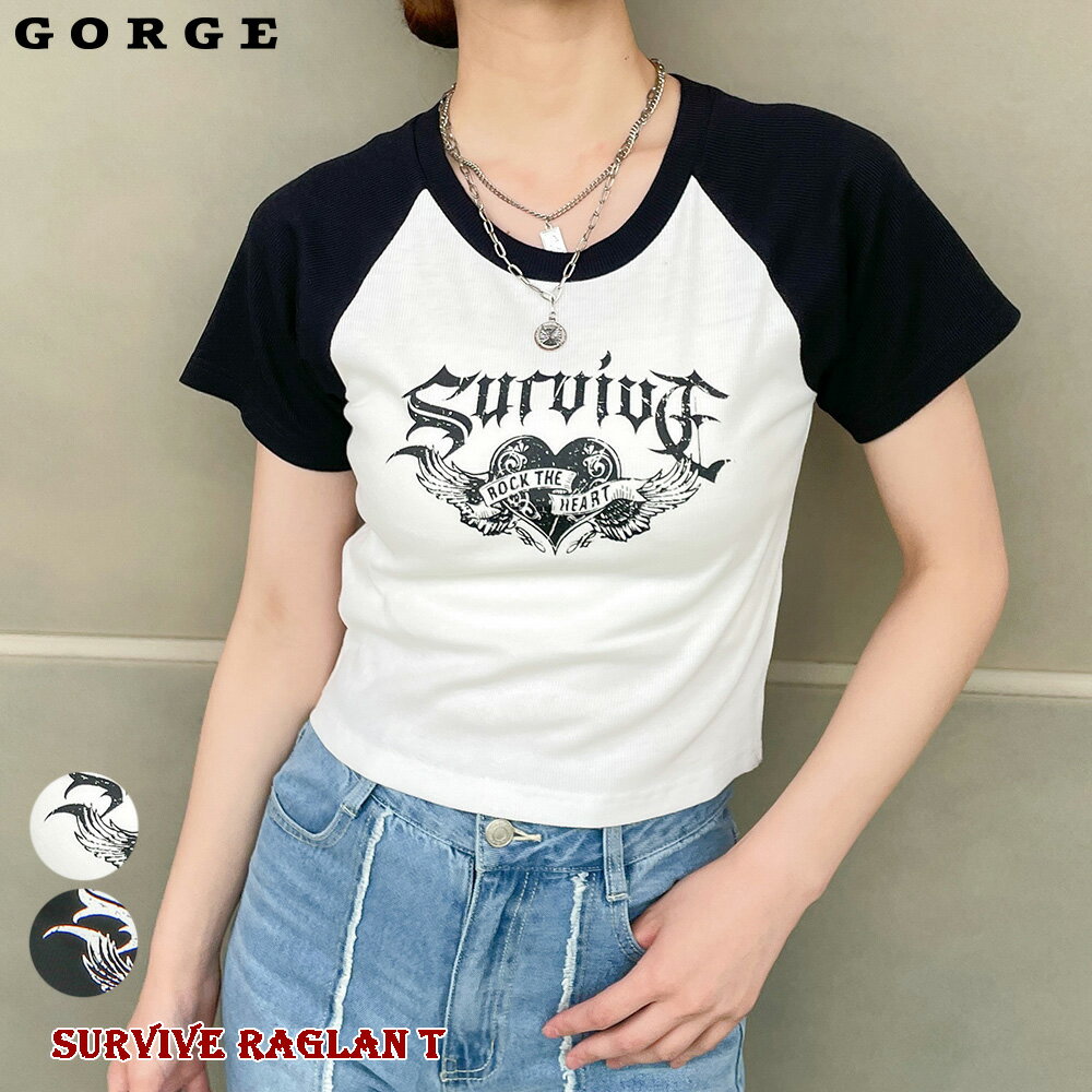 サバイブラグランTシャツ GORGE ゴージ トレンド プチプラ レディース レディースファッションTシャツ トップス ロゴ プリント ラグラン ショート丈 春 夏 2328542