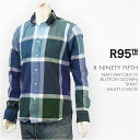 R95TH A[iCeB[tBtX  {^_EVc R-NINETY-FIFTH L/S BUTTON DOWN SHIRT 37042-84 (NM10W-C8310)y}``FbNENуcCE|gKEz