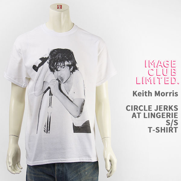 yKizIMAGE CLUB LTD. C[WNu~ebh L[XEX TVc CIRCLE JERKS AT LINGERIE KEITH MORRIS S/S T-SHIRT 44300-01yz