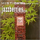 MISTICKS ~XeBbNX JazzberriesiWYx[jXeBbNCZXij