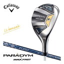 PARADYM MAX FAST ウィメンズ ユーティリティ 三菱 ELDIO 40 for Callaway シャフト 【あす楽対応】 1