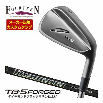 FOURTEEN - 特注カスタムクラブ フォーティーン 2025NEW TB-5 FORGED アイアン ダイヤモンドブラックサテン仕上げ アイアン 三菱 ディアマナ Thump Iron シャフト 単品[＃5、＃6、＃7、＃8、＃9、PW]