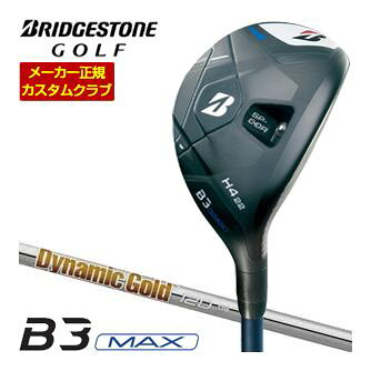 [タイムセール] 特注カスタムクラブ ブリヂストンゴルフ B3 MAX HY ハイブリッド ダイナミックゴールド 120 シャフト