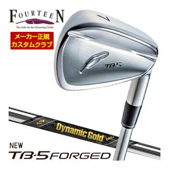 特注カスタムクラブ フォーティーン 2025NEW TB-5 FORGED アイアン ダイナミックゴールド MID ツアー イシュー シャフト 4本セット[＃7-P]