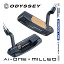 オデッセイ Ai-ONE MILLED #ONE T パター スチールシャフト 装着モデル 【即納】