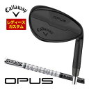 特注カスタムクラブ キャロウェイ OPUS ウィメンズ ウェッジ ブラック グラファイト ツアーAD 65 Type-II シャフト