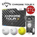 オウンネーム対応 キャロウェイ CHROME TOUR X ゴルフボール 12球入り 2024年モデル