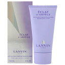 o GN hD Ay[W {fB[V 150ML LANVIN ECLAT DfARPEGE PERFUMED BODY LOTION lC fB[X tOX  yyMt_z