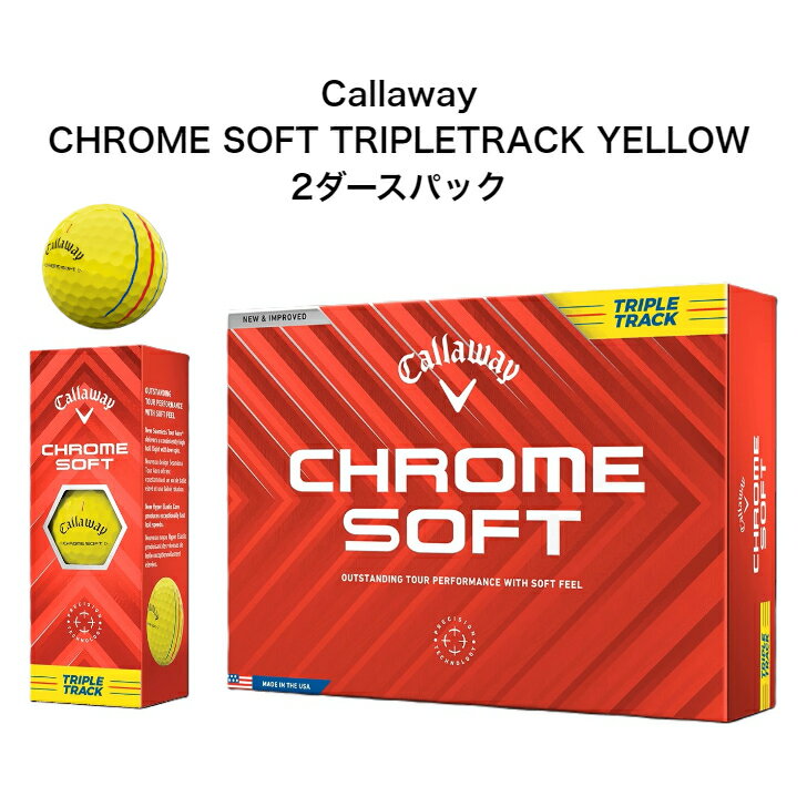 Callaway Chrome Soft TripleTrack Yellow 2ダースパック キャロウェイ クロームソフト トリプルトラック イエロー ゴルフボール クロムソフト 2024年最新モデル