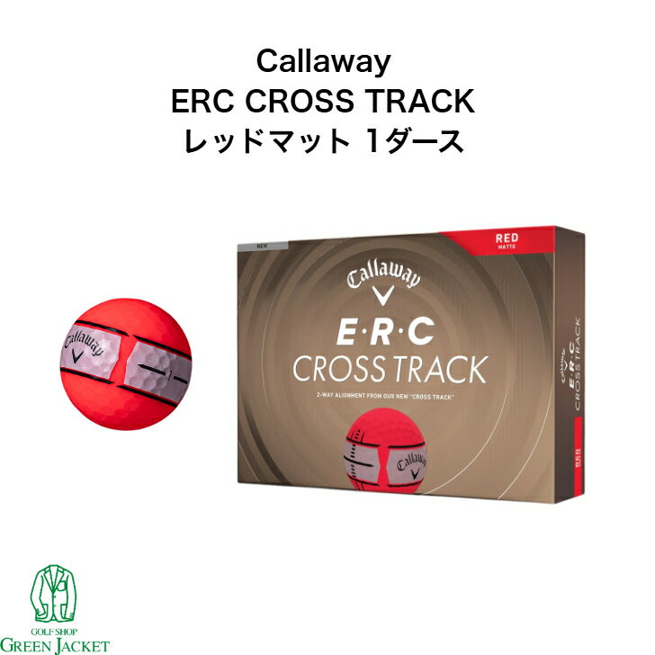 樂天商城 - 【2026年最新モデル1ダース】キャロウェイ E・R・C CROSS TRACKボール マットレッド RED MATTE イーアールシー クロストラック ゴルフボール よく見える ライン 1ダース12球 レッドマット 赤