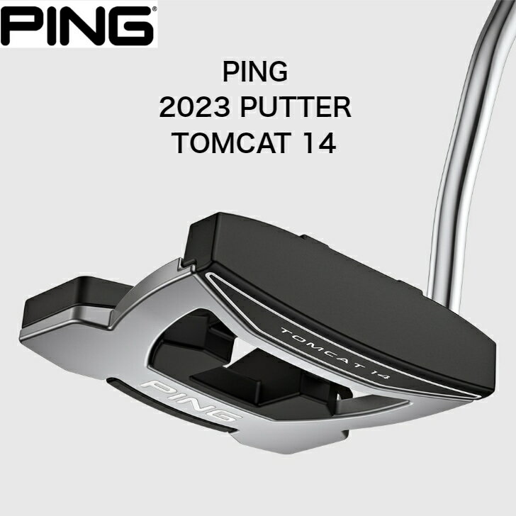 PING 2023 PUTTER TOMCAT 14 ピン パター トムキャット ゴルフクラブ 34インチ 標準ライ標準ロフト PP58 MID SIZE BLACK/GREY ミッドサイズブラックグレー