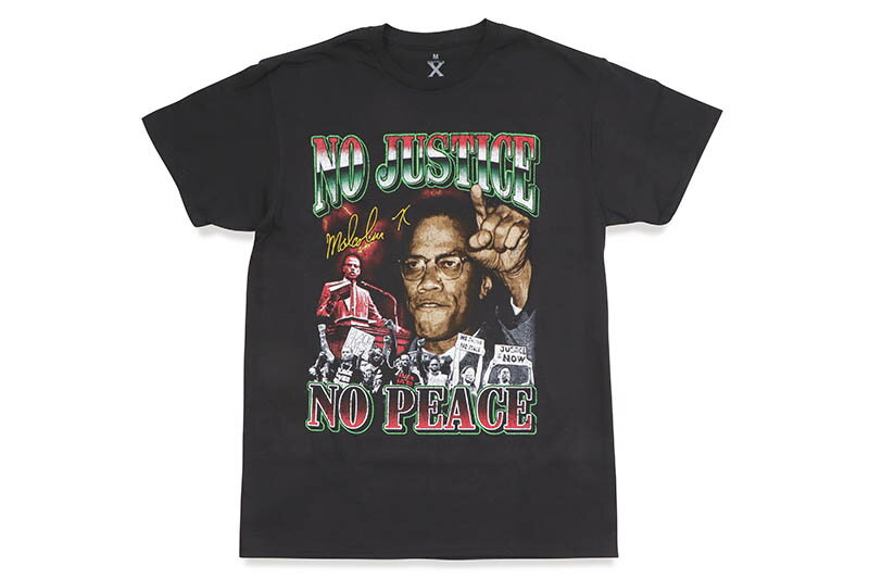 MALCOLM X NO JUSTICE NO PEACE S/S T-SHIRT (BLACK)マルコム・エックス/ショートスリーブティーシャツ/ブラック