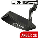 PING ピン パター 2023 ANSER2D アンサー2D 左右 ライ角 ロフト角 シャフト グリップ選択可能 日本仕様