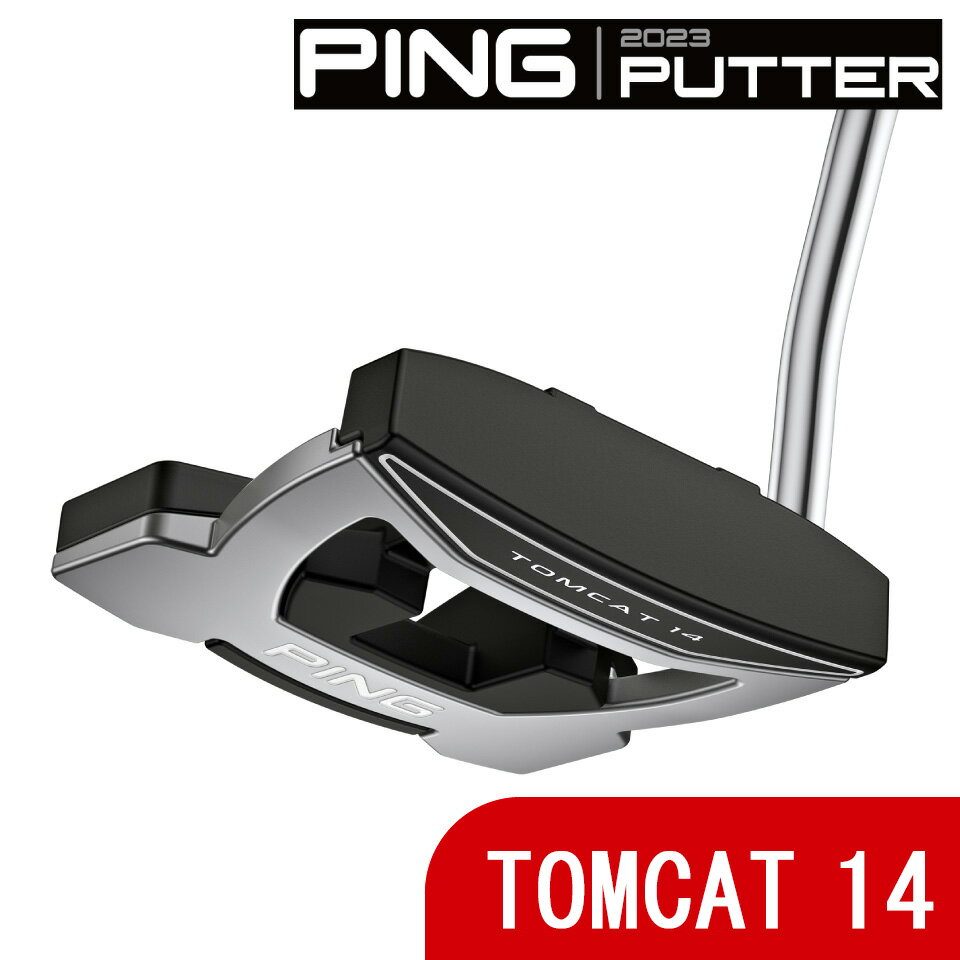 PING ピン パター 2023 TOMCAT 14 トムキャット 左右・ライ角・ロフト角・シャフト・グリップ選択可能 日本仕様