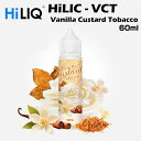 HiLIQ / VCT - Vanilla Custard Tobacco 60ml バニラカスタードタバコ ハイリク リキッド タバコ系 甘い 電子タバコ VAPE ベイプ ボトル 大容量 ニコチン0mg ニコチンゼロ 清涼剤 本体 禁煙 減煙 水蒸気 ベイプ