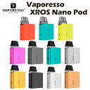 Vaporesso XROS Nano Pod Kit 1000mAh 2ml ポッド型 スターターキット ベポレッソ クロス ミニ 電子タバコ ベイプ 本体 ...