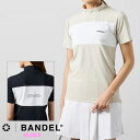 【期間限定ポイント10倍】【25SS】【レディース】BANDEL GOLF バンデルゴルフ BICOLOR PATERN S/S MOCK NECK SHIRT...
