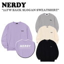 ノルディ トレーナー NERDY メンズ レディース 21FW BACK SLOGAN SWEATSHIRT バック スローガン スウェットシャツ CREAM クリーム BLACK ブラック GREY グレー LIGHT PURPLE ライト パープル ノルディー 長袖 ウェア