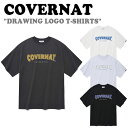 カバーナット 半袖Tシャツ Covernat メンズ レディース DRAWING LOGO T-SHIRTS ドローイング ロゴTシャツ BLACK ブラック GREY グレー WHITE ホワイト CHARCOAL チャコール CO2202ST08BK/GR/WH/CH ウェア