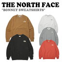 【即納カラー有/国内配送】ノースフェイス トレーナー THE NORTH FACE BONNEY SWEATSHIRTS ボニー スウェットシャツ BLACK OATMEAL MELANGE_GREY GOLD_BEIGE CORAL NM5MN50J/K/L/M/N 長袖 ウェア 【中古】未使用品