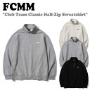 エフシーエムエム トレーナー FCMM メンズ レディース CLUB TEAM CLASSIC HALF-ZIP SWEATSHIRT クラブ ティーム クラシック ハープジップ スウェットシャツ OATMEAL オートミール MELANGE GREY メランジグレー BLACK ブラック FC-100200 ウェア