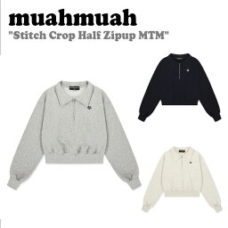 ムアムア トレーナー muahmuah ムーアムーア メンズ レディース Stitch Crop Half Zipup MTM ステッチ クロップ ハーフ ジップアップ スウェットシャツ GRAY グレー NAVY ネイビー OATMEAL オートミール MUT23138 ウェア