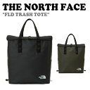 ノースフェイス トートバッグ THE NORTH FACE FLD TRASH TOTE FLD トラッシュ トート BLACK KHAKI キャンプ ダストボ...