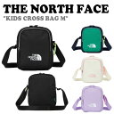 ノースフェイス クロスバッグ THE NORTH FACE KIDS CROSS BAG キッズ クロス バッグ 全4色 NN2PQ01M/R/S/T/U バッ...