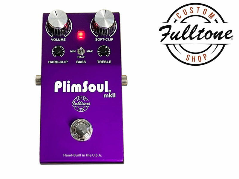 Fulltone Custom Shop PlimSoul mkII 新品 オーバードライブ/ディストーション フルトーンカスタムショップ プリムソウル Overdrive,Distortion Effector,エフェクター