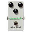 Atlas Pedal Cream Soda 新品 オーバードライブ／プリアンプ[アトラスペダル][クリームソーダ][Overdrive][Effector,エフェクター]