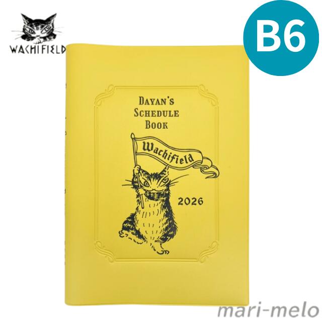 【 土日祝も発送!】 ダヤン わちふぃーるど ダヤングッズ 手帳 B6 スケジュール 2026 イエロー 猫 ねこ ネコ グッズ 猫のダヤン dayan 公式 ...