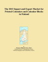 The 2013 Import and Export Market for Printed Calendars and Calendar Blocks in F...