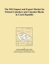 The 2013 Import and Export Market for Printed Calendars and Calendar Blocks in C...