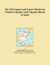 The 2013 Import and Export Market for Printed Calendars and Calendar Blocks in S...