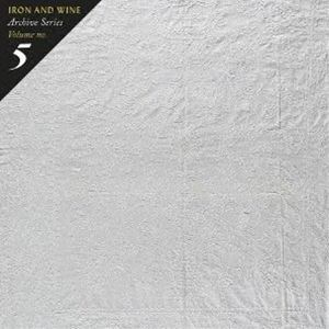 IRON  WINE / ARCHIVE SERIES VOLUME 5F TALLAHASSEE RECORDINGS [CD]