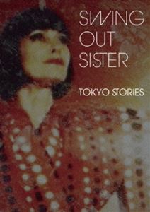 [DVD] スイング・アウト・シスター／tokyo stories〜ライヴ・アット・ビルボード東京2010