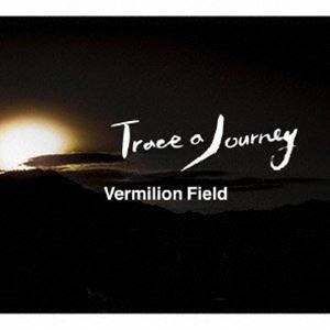 Vermilion Field / Trace a Journey [CD]