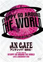 アンティック-珈琲店-／LIVE CAFE・TOUR ’08 NYAPPY GO AROUND THE WORLD [DVD]