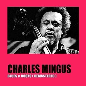 輸入盤 CHARLES MINGUS / BLUES ＆ ROOTS LP