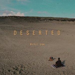 Ariji Joe / DESERTED [CD]
