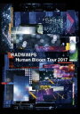 RADWIMPS LIVE DVD「Human Bloom Tour 2017」（通常盤） DVD