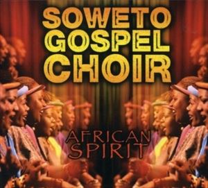 A SOWETO GOSPEL CHOIR / AFRICAN SPIRIT [CD]