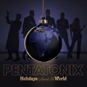 輸入盤 PENTATONIX / HOLIDAYS AROUND THE WORLD CD