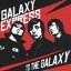 GALAXY EXPRESS / TO THE GALAXY [CD]