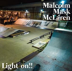 Malcolm Mask McLaren / Light on!! [CD]