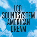 A LCD SOUNDSYSTEM / AMERICAN DREAM [CD]