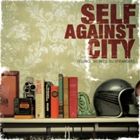 輸入盤 SELF AGAINST CITY / TELLING SECRETS TO STRANGERS [CD]