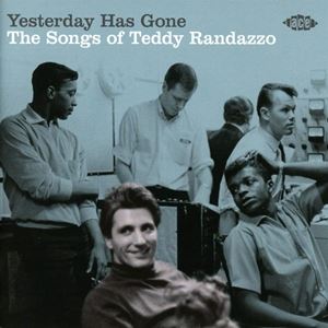 輸入盤 VARIOUS / YESTERDAY HAS GONE ： SONGS OF TEDDY RANDAZZO [CD]